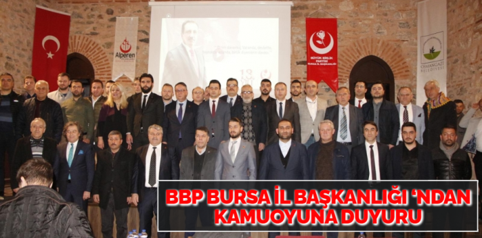 BBP BURSA İL BAŞKANLIĞI ‘NDAN KAMUOYUNA DUYURU